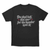 Quote Du Skal Luk Din Rov For Du Kender Ham Ik Unisex T Shirt Black